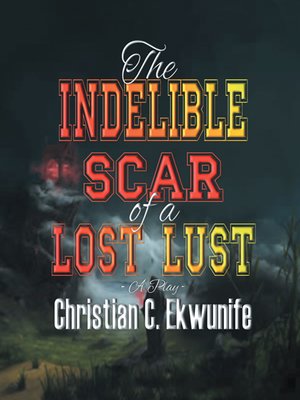 cover image of The Indelible Scar of A Lost Lust